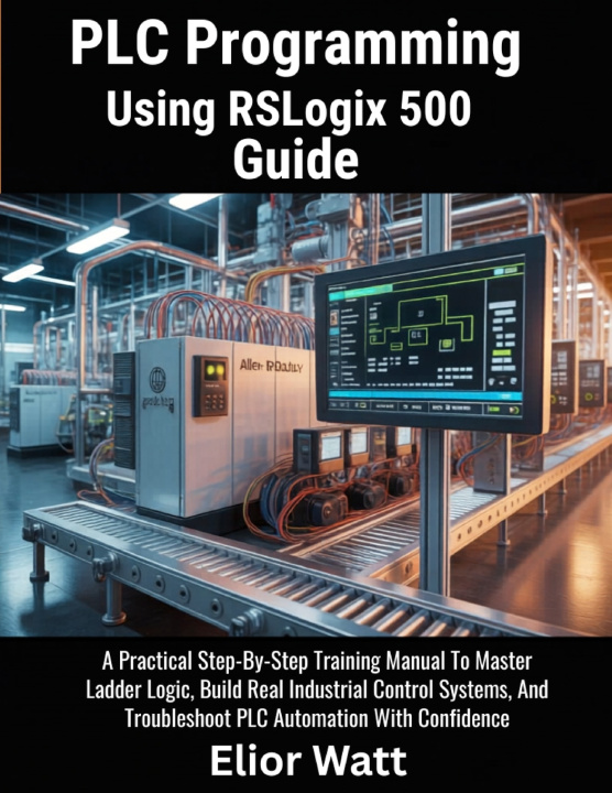 Könyv PLC Programming Using Rslogix 500 Guide Elior Watt
