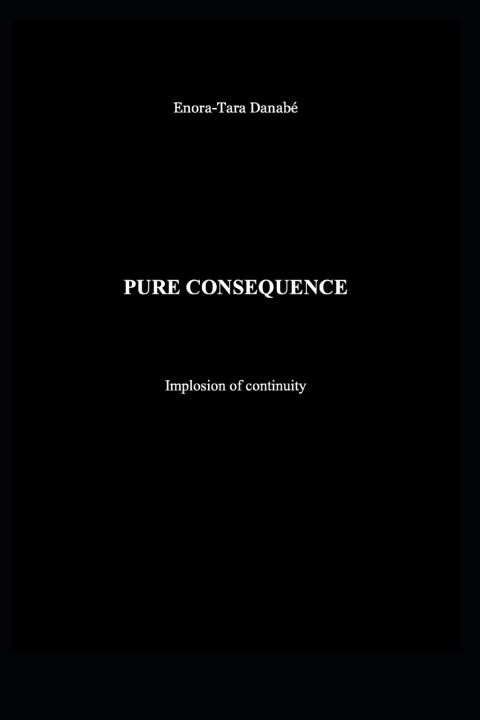 Kniha PURE CONSEQUENCE Enora-Tara Danabé