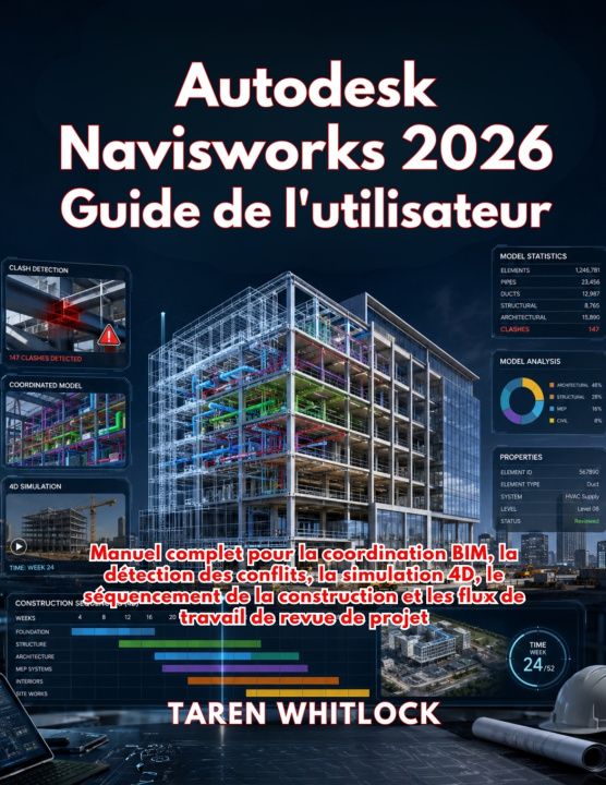 Kniha Autodesk Navisworks 2026 Guide de l'utilisateur TAREN WHITLOCK