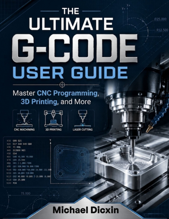 Könyv The Ultimate G-code User Guide Michael Dicxin