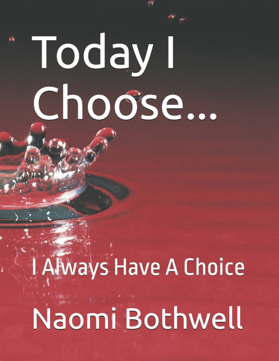 Kniha Today I Choose... Naomi Bothwell