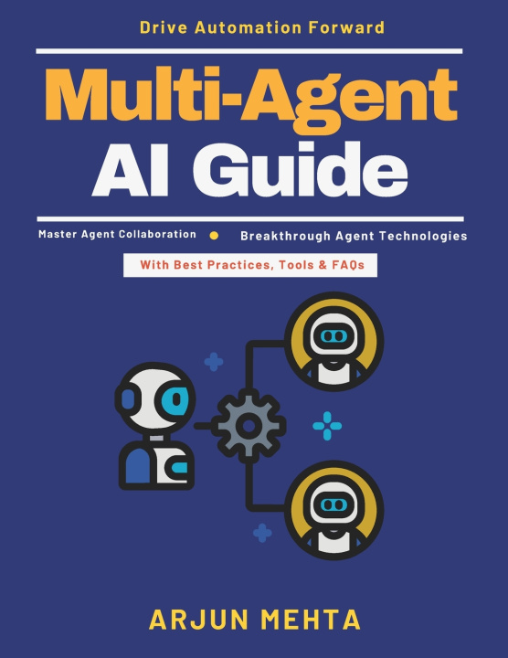 Kniha Multi-Agent AI Guide ARJUN MEHTA