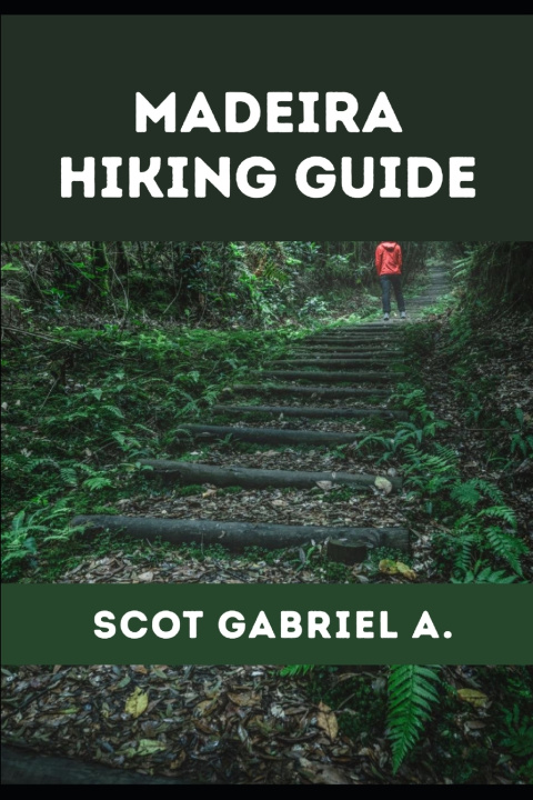 Knjiga MADEIRA HIKING GUIDE SCOT GABRIEL A.