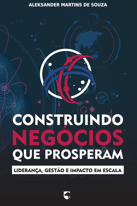 Kniha Construindo Negócios que Prosperam Aleksander Martins de Souza