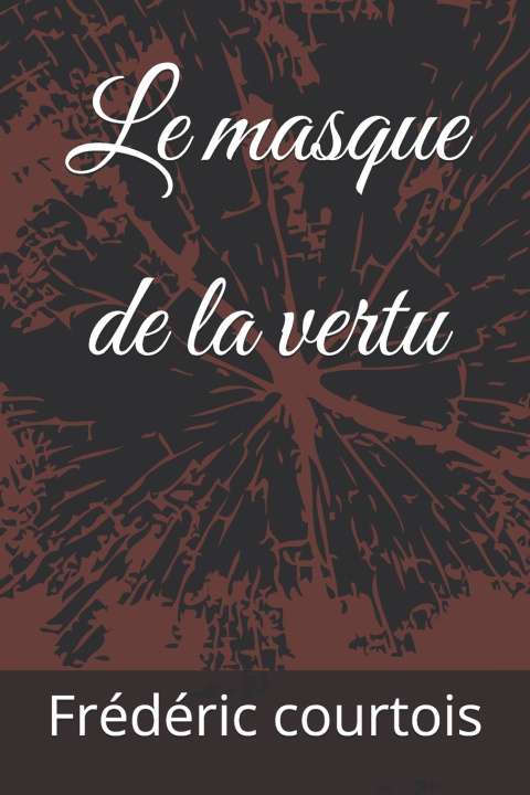 Kniha Le masque de la vertu Frédéric courtois