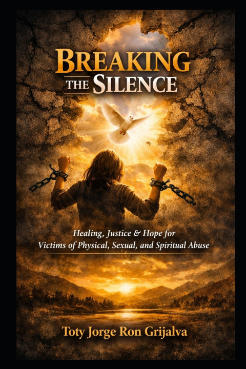 Kniha BREAKING THE SILENCE Toty Jorge Ron Grijalva