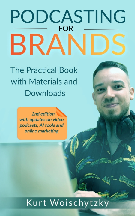 Kniha Podcasting for Brands Kurt Woischytzky