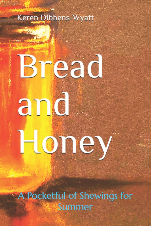 Knjiga Bread and Honey Keren Dibbens-Wyatt