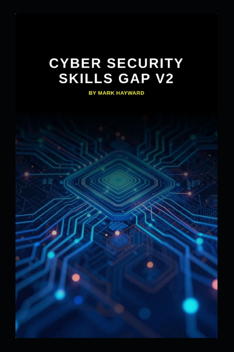 Kniha Cyber Security Skills Gap v2 Mark Hayward