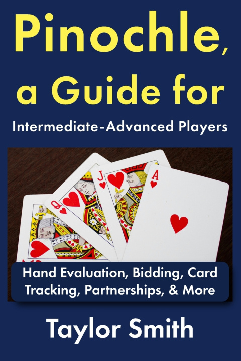 Knjiga Pinochle, a Guide for Intermediate-Advanced Players Taylor Smith