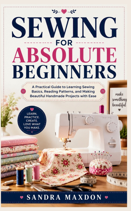 Kniha SEWING FOR ABSOLUTE BEGINNERS SANDRA MAXDON
