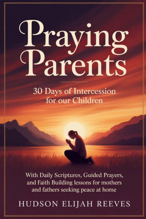 Knjiga Praying Parents Hudson Elijah Reeves