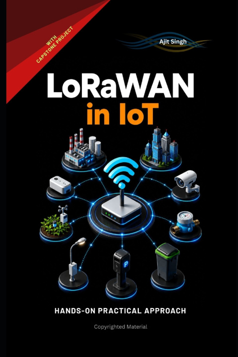 Kniha LoRaWAN in IoT Ajit Singh