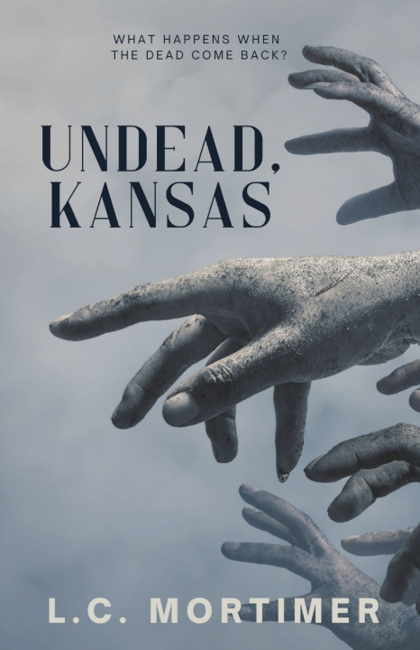 Kniha Undead, Kansas L.C. Mortimer
