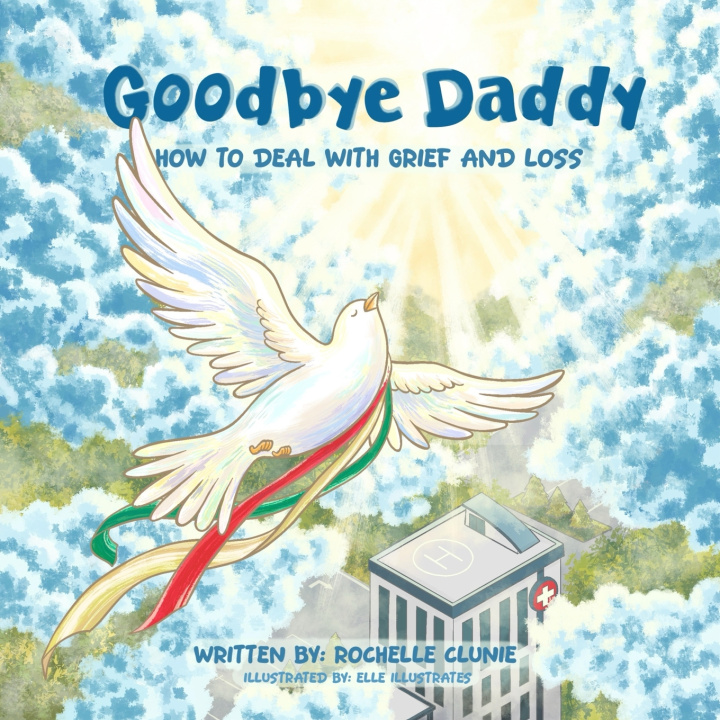 Könyv Goodbye Daddy Rochelle Clunie