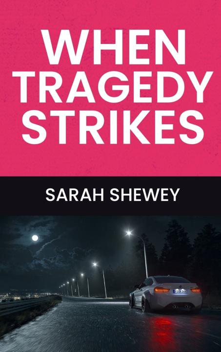 Könyv WHEN TRAGEDY STRIKES SARAH SHEWEY