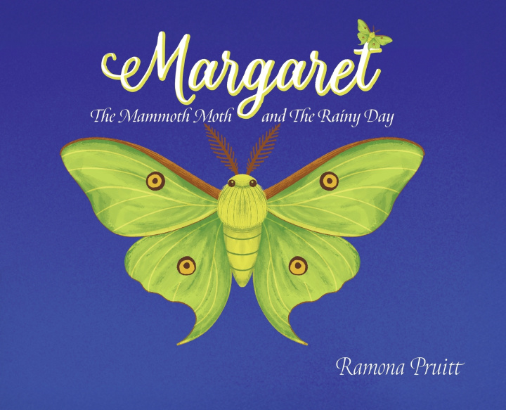 Knjiga Margaret The Mammoth Moth and The Rainy Day Ramona Pruitt