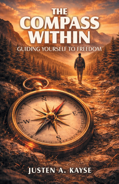 Kniha The Compass Within Justen A. Kayse