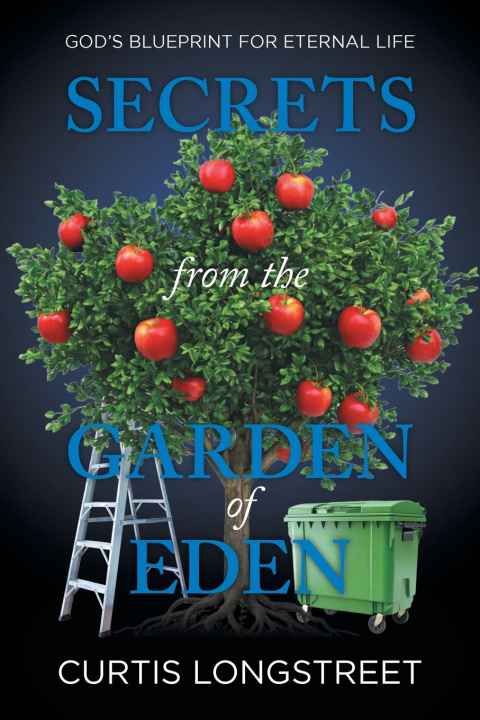 Kniha Secrets from the Garden of Eden Curtis Longstreet