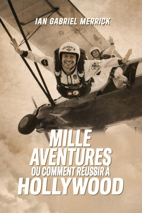 Kniha Mille aventures, ou comment réussir à Hollywood Ian Gabriel Merrick