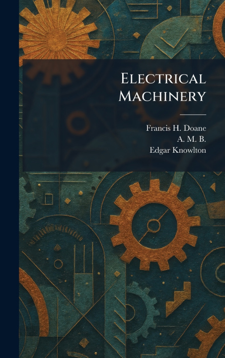Kniha Electrical Machinery Francis H. Doane