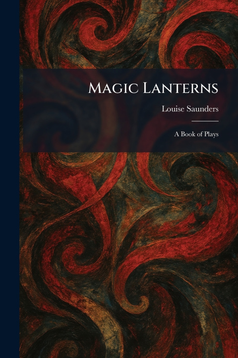 Könyv Magic Lanterns Louise Saunders