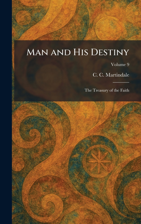 Kniha Man and His Destiny C. C. Martindale