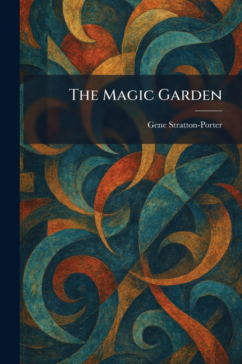 Kniha The Magic Garden Gene Stratton-Porter