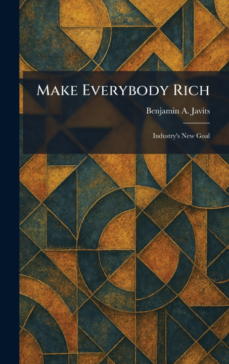 Kniha Make Everybody Rich Benjamin A. Javits