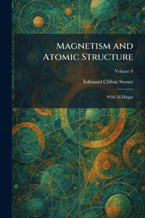 Kniha Magnetism and Atomic Structure Edmund Clifton Stoner