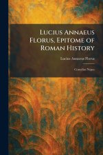 Lucius Annaeus Florus, Epitome of Roman History