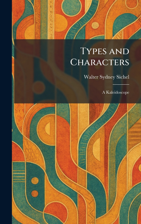 Kniha Types and Characters Walter Sydney Sichel