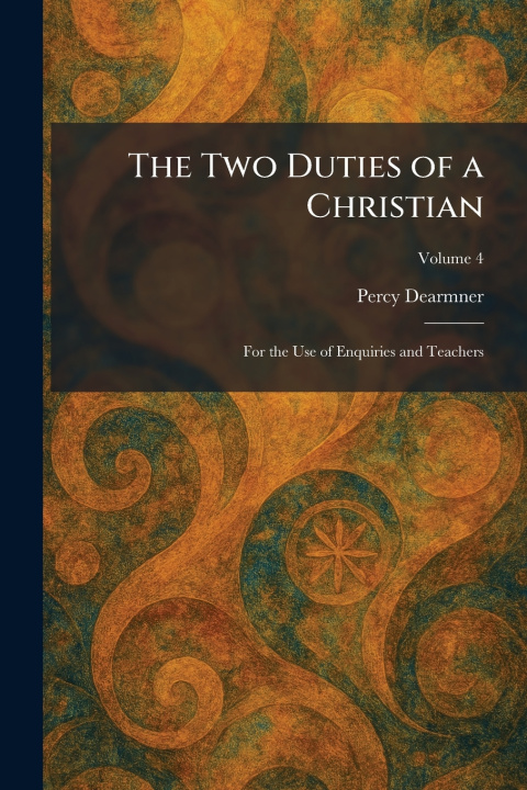 Kniha The Two Duties of a Christian Percy Dearmner