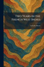 Two Years in the French West Indies
