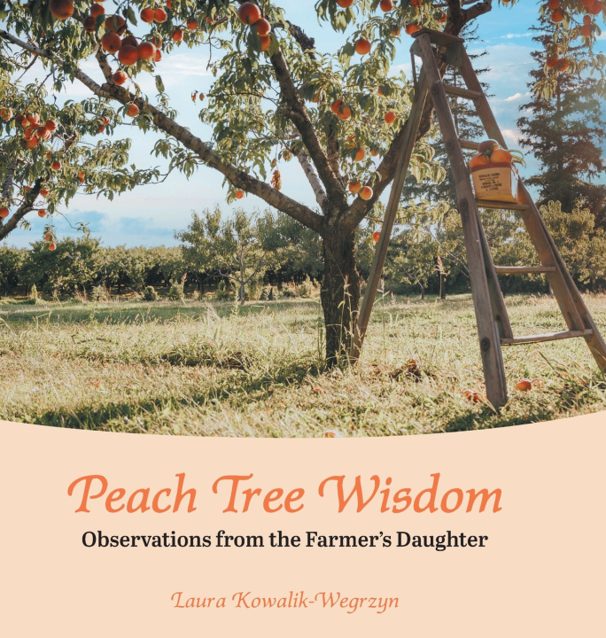 Knjiga Peach Tree Wisdom Laura Kowalik-Wegrzyn