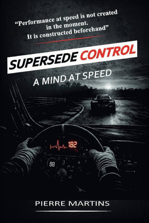 Kniha Supersede Control - A Mind at Speed Pierre Martins