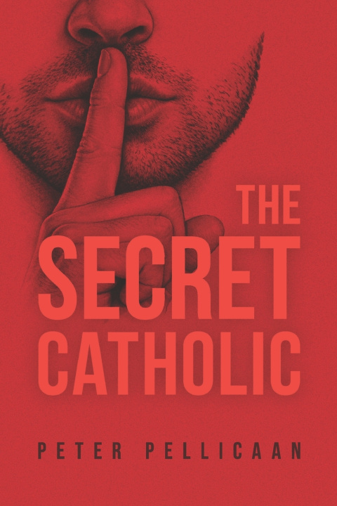 Knjiga The Secret Catholic Peter Pellicaan