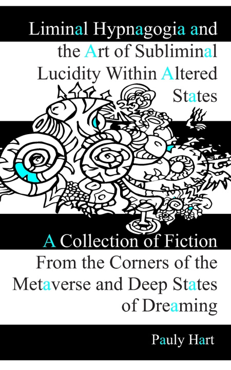 Kniha Liminal Hypnagogia and the Art of Subliminal Lucidity within Altered States Pauly Hart