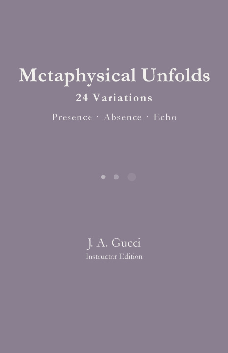 Kniha Metaphysical Unfolds J. A. Gucci