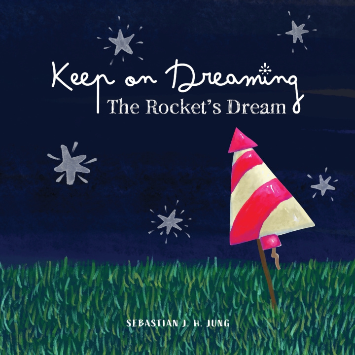 Kniha Keep on Dreaming SEBASTIAN J. H. JUNG