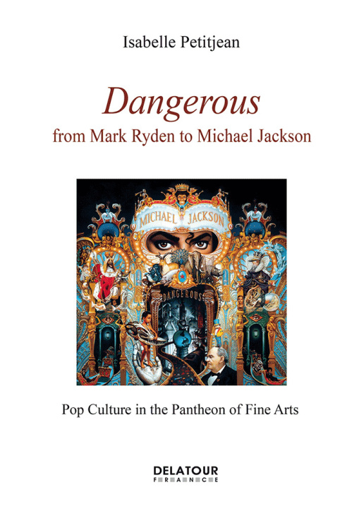 Kniha Dangerous from Mark Ryden to Michael Jackson PETITJEAN