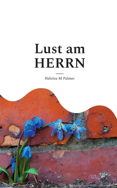Kniha Lust am HERRN Héloïze M Palmer