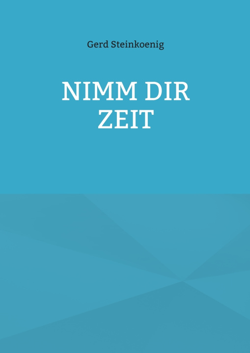 Knjiga Nimm Dir Zeit Gerd Steinkoenig
