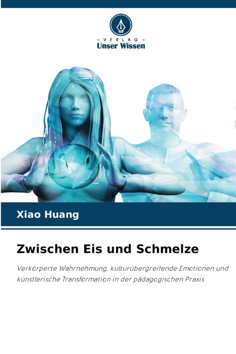 Kniha Zwischen Eis und Schmelze Xiao Huang