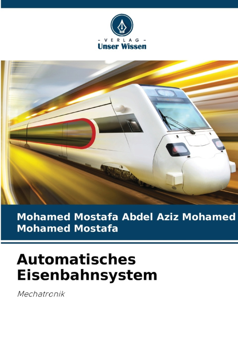 Knjiga Automatisches Eisenbahnsystem Mohamed Mostafa Abdel Aziz Mohamed