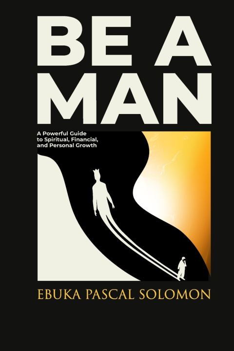 Knjiga BE A MAN Ebuka Pascal Solomon