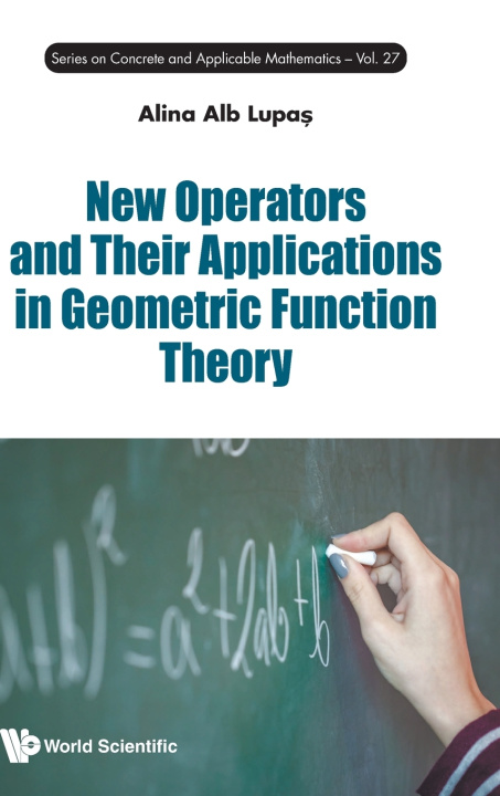 Kniha NEW OPERATORS & THEIR APPLICATIONS GEOMETRIC FUNCTION THEORY LUPAS ALINA ALB