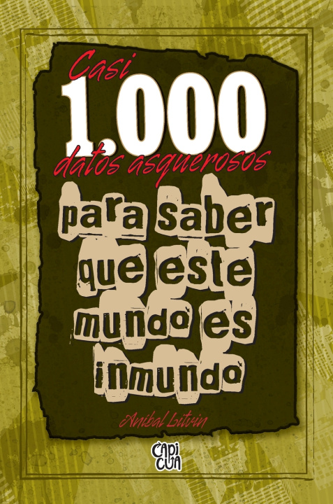 Kniha Casi 1000 datos asquerosos para saber que este mundo es inmundo Aníbal Litvin