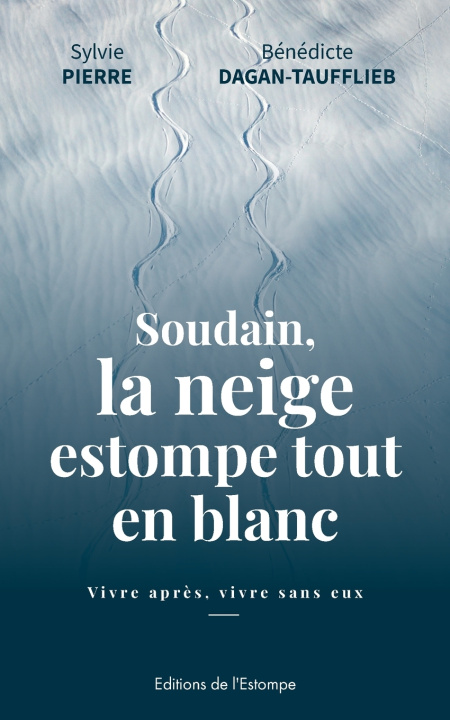 Kniha Soudain, la neige estompe tout en blanc Sylvie PIERRE