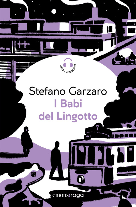 Knjiga Babi del Lingotto. Libro + audiolibro Stefano Garzaro
